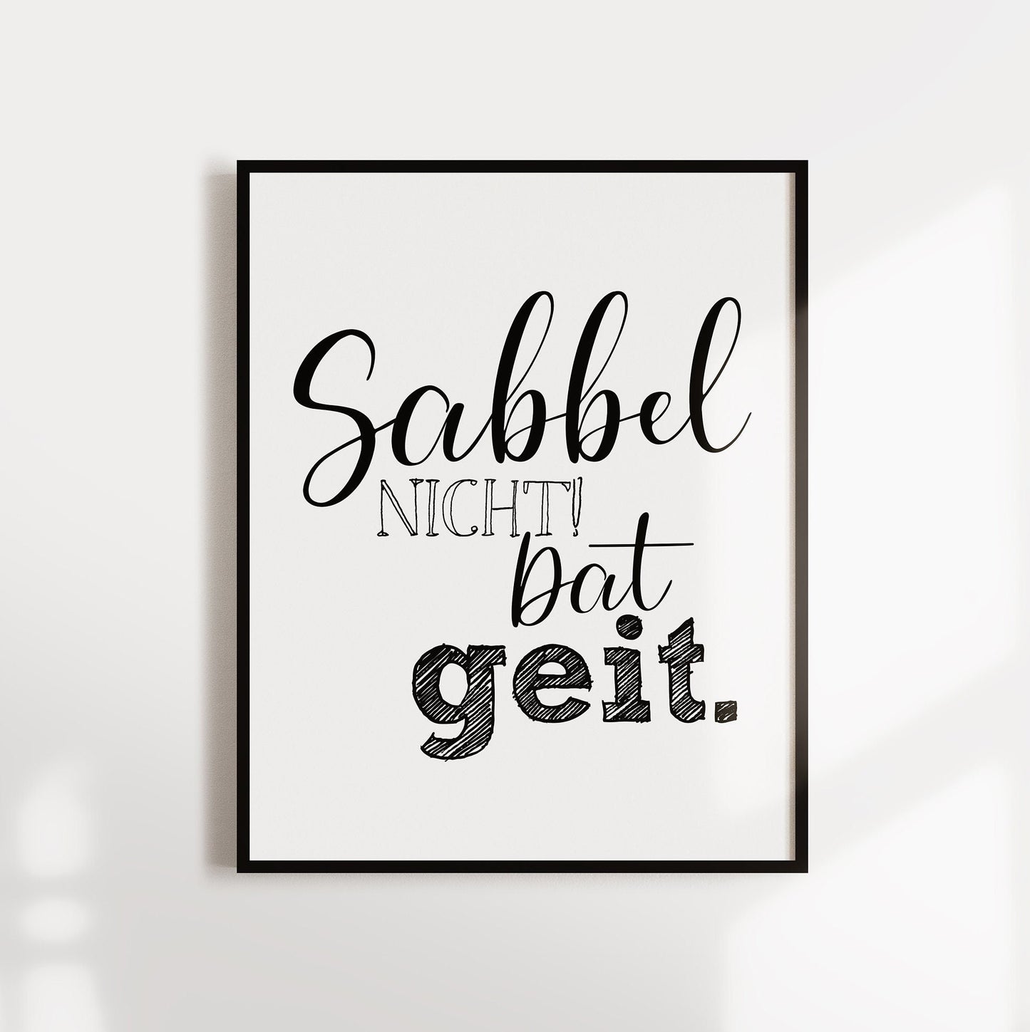 Poster, Spruch "Sabbel nicht! Dat geit.", Plattdeutsch, Typografie, Handlettering, Print, Wallart, Wanddeko, Digitaldruck