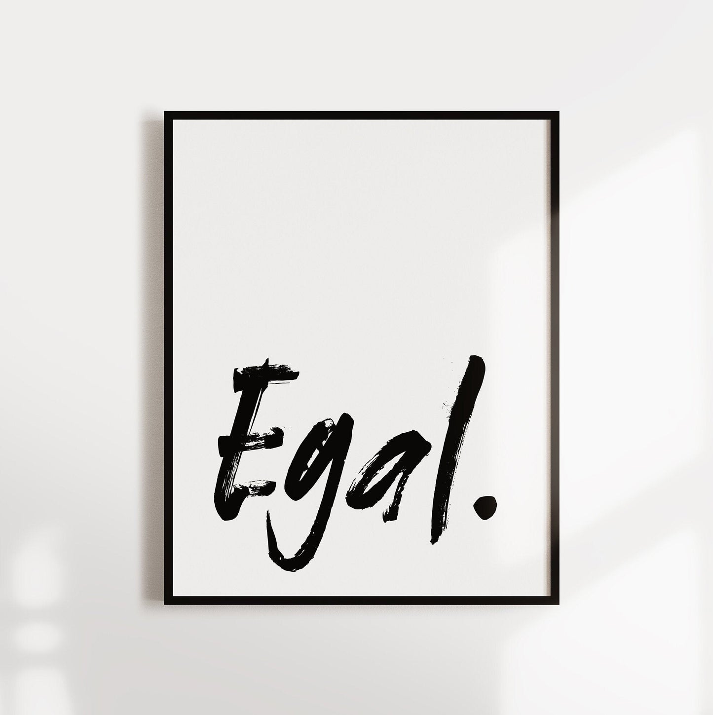Poster, Spruch "Egal", minimalistisch, modern, Statement, Typografie, Designprint, Wallart, Wanddeko, Digitaldruck, Print