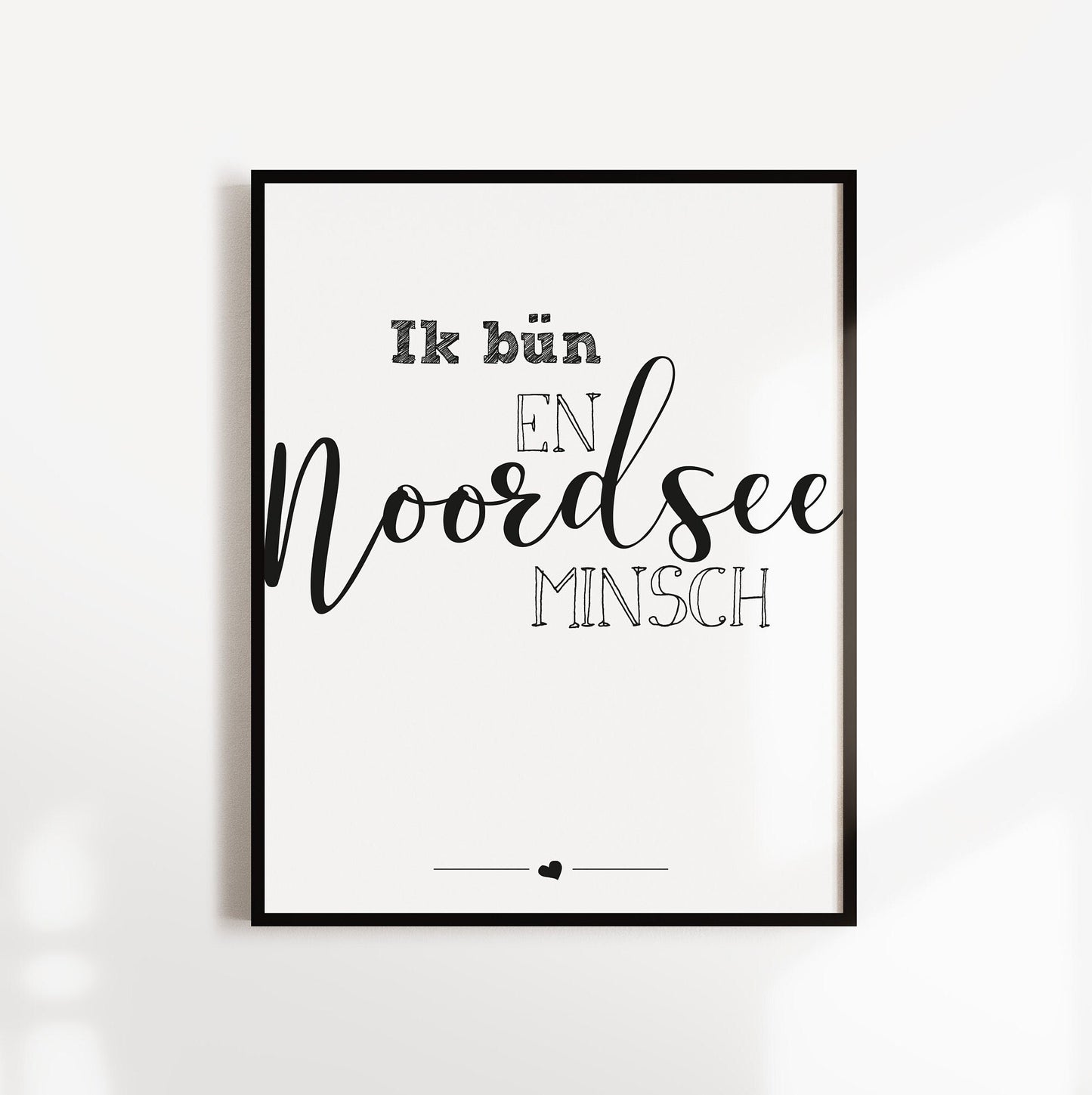 Poster, Spruch, "Ik bün en Noordsee Minsch", Plattdeutsch, maritim, Nordsee, Designprint, Wallart, Wanddeko, Digitladruck, Print, Typografie