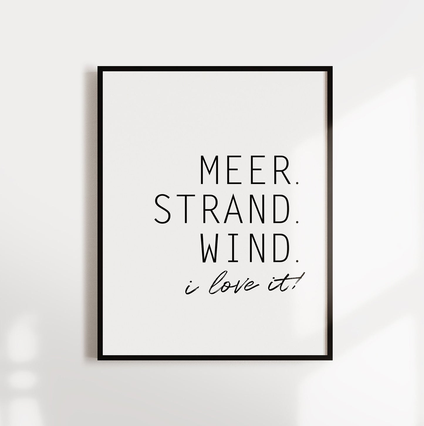 Poster "Meer.Strand.Wind. I love it"