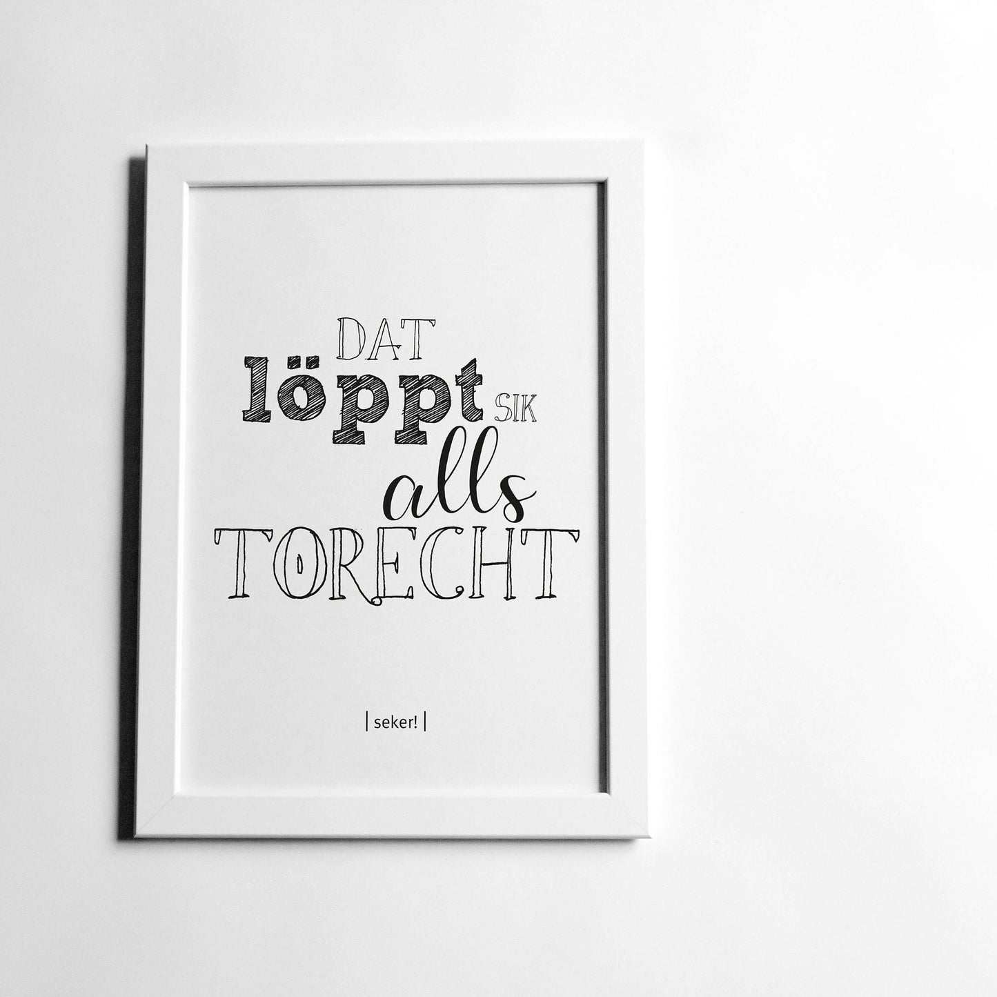 Poster "Dat löppt sik alls torecht" | Plattdeutsch