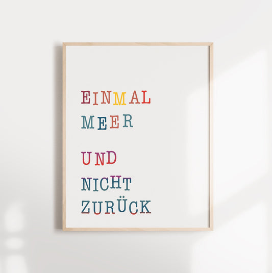 Poster, maritim, Spruch, "Einmal Meer und nicht zurück", Typografie, Designprint, Wallart, Wanddeko, Meer, Digitaldruck, Print