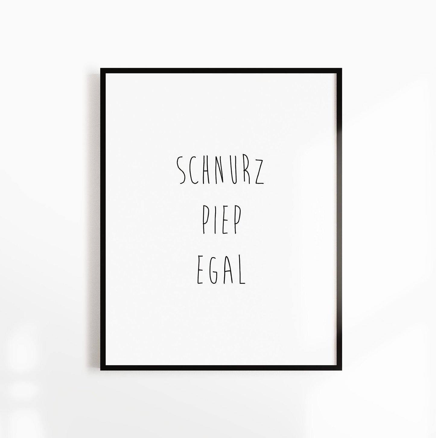 Poster, Spruch "Schnurz Piep Egal", minimalistisch, witzig, Wallart, Artprint, Wanddeko, Print, Digitaldruck