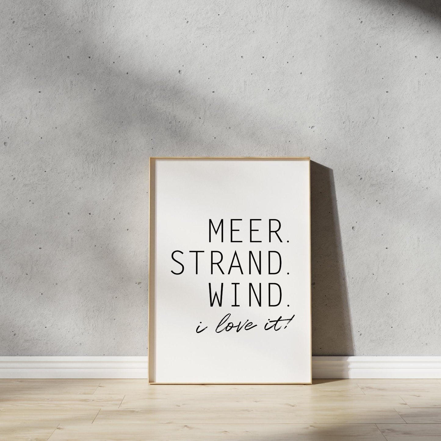 Poster, Spruch, "Meer.Strand.Wind. I love it", Typografie, maritim, Meer, Strand, Designprint, Wallart, Wanddeko, Digitaldruck, Print