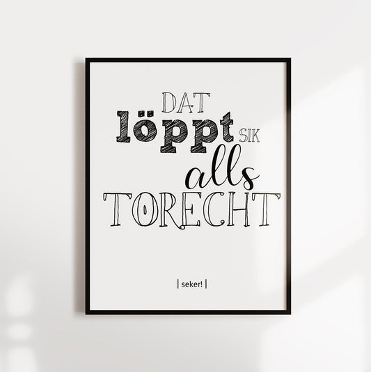 Poster "Dat löppt sik alls torecht" | Plattdeutsch